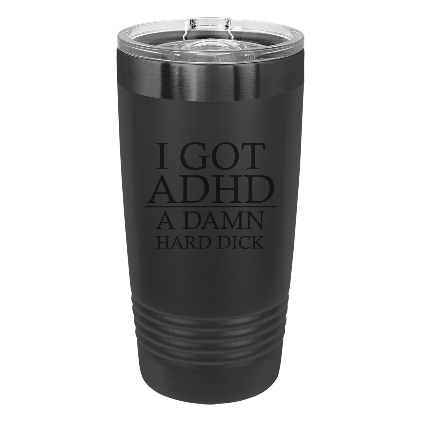 I Got ADHD Tumbler