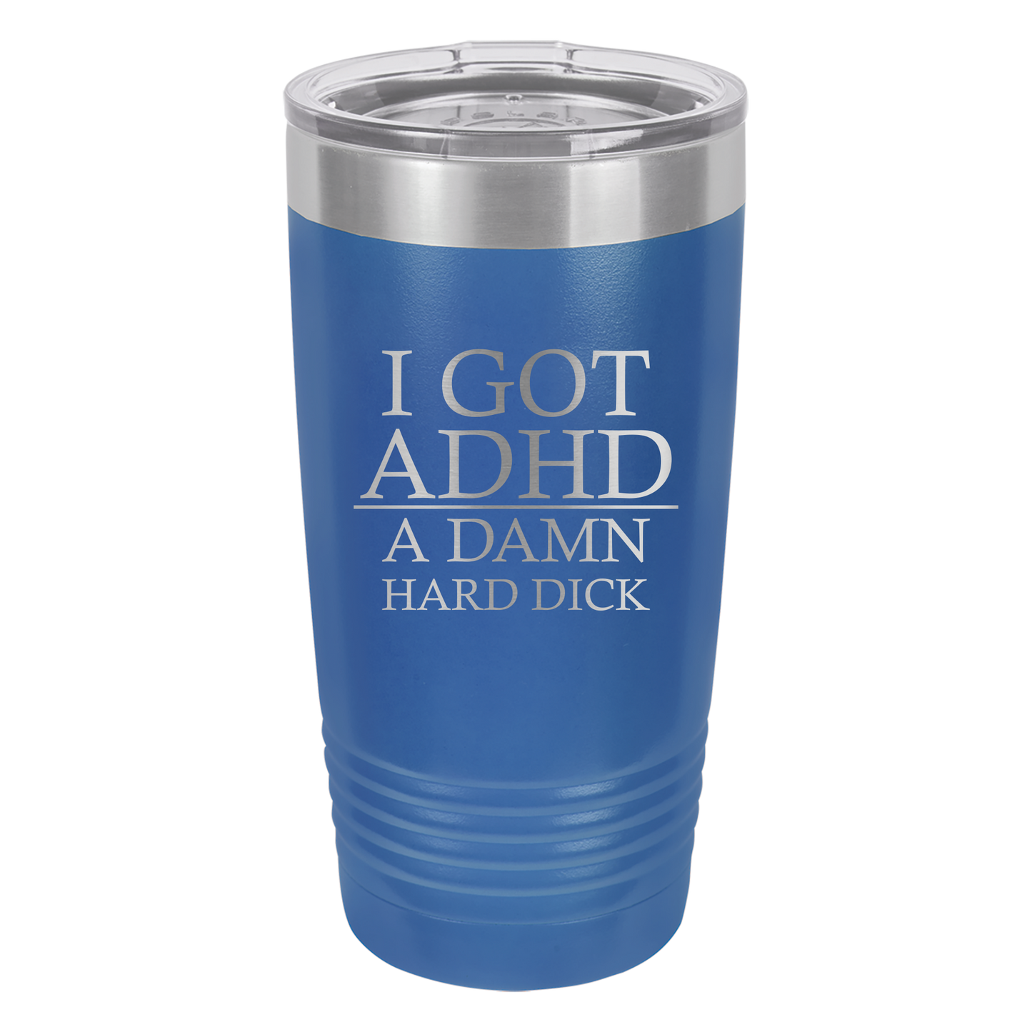 I Got ADHD Tumbler