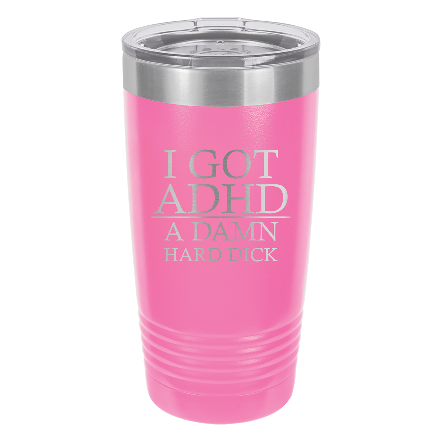 I Got ADHD Tumbler