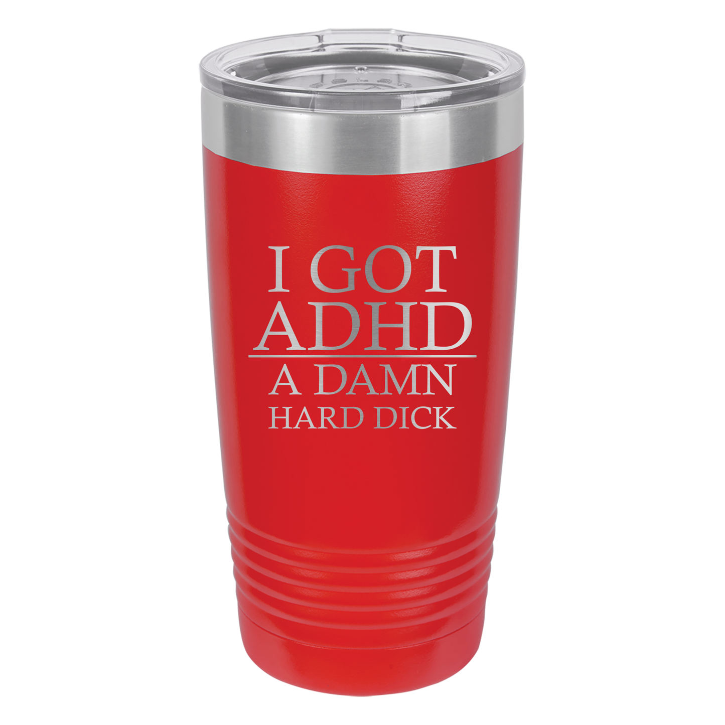 I Got ADHD Tumbler