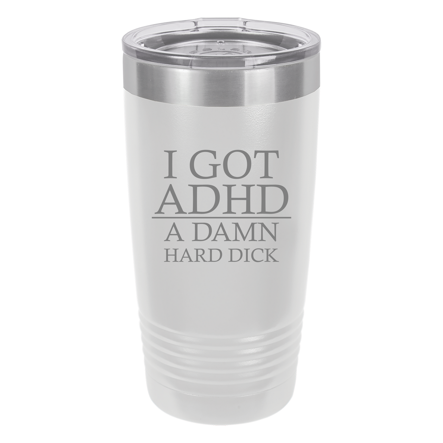 I Got ADHD Tumbler