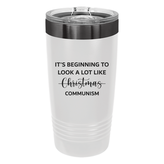 Beginning To Look a Lot Like Communism Tumbler