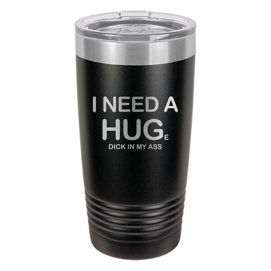 I Need A Hug Tumbler