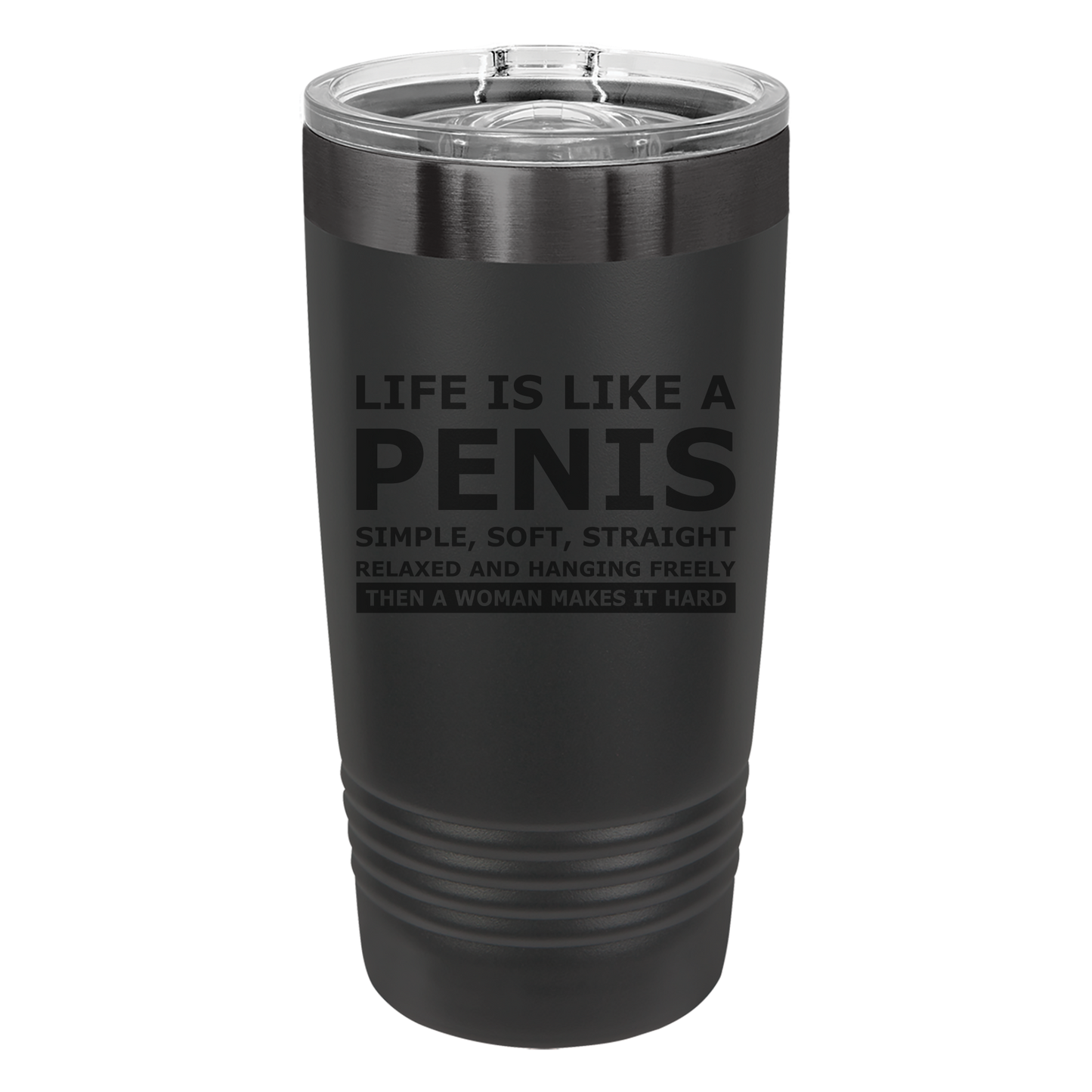 Life is Like a Penis Tumbler