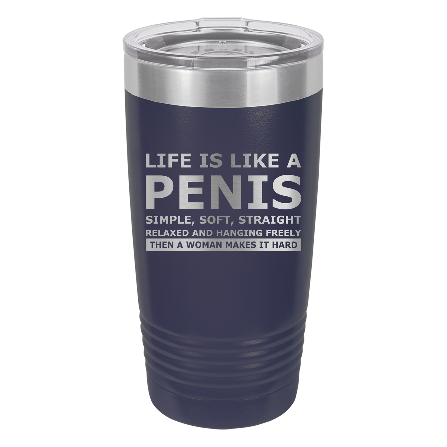 Life is Like a Penis Tumbler