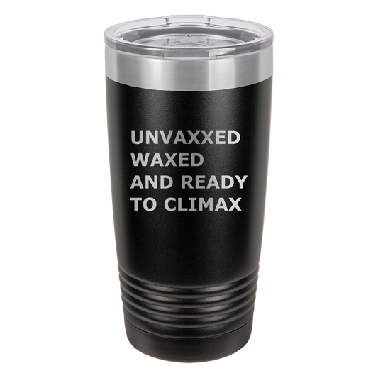 Unvaxxed and Waxed Tumbler