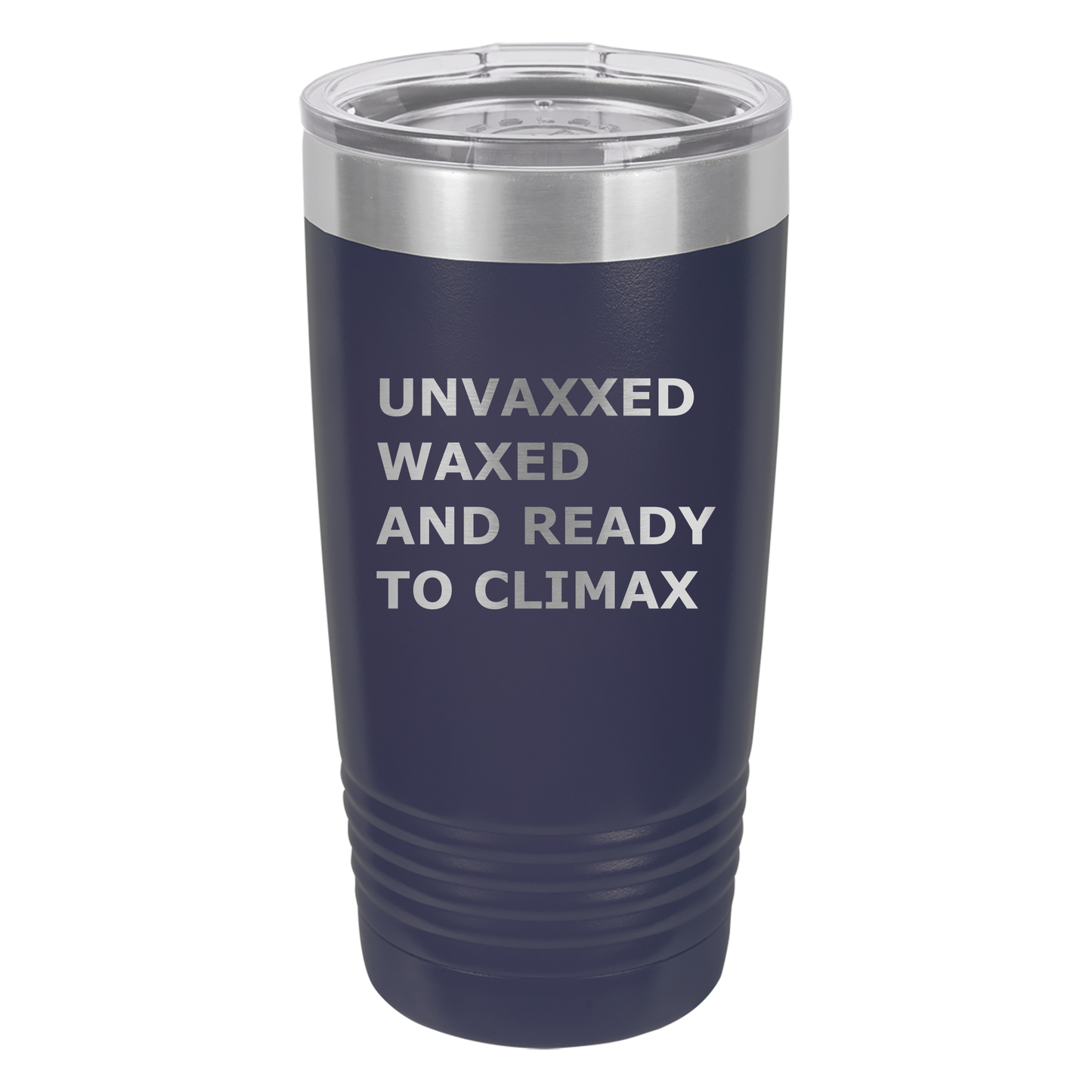 Unvaxxed and Waxed Tumbler